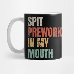 Spit Preworkout in My Mouth - Retro Textured Grunge NYS Mug